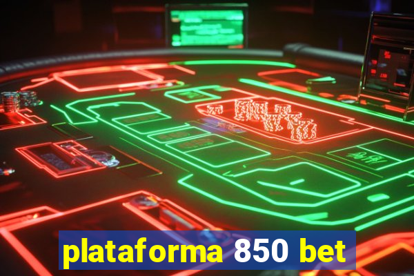 plataforma 850 bet